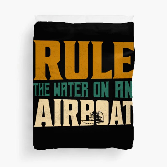 Rule The Water On An Airboat Propeller Swamp Hydro Duvet Covers