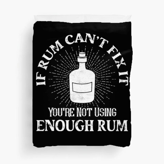 If Rum Can't Fix It You're Not Using Enough Rum Pi Duvet Covers