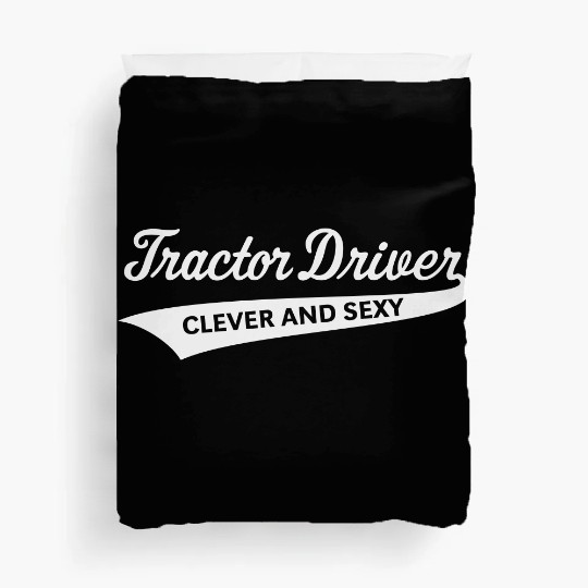 Tractor Driver – Clever And Sexy (Farmer / W) Duvet Covers