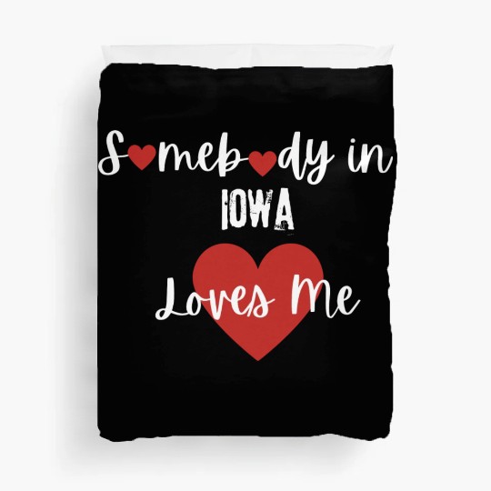 Somebody in Iowa Loves Me Duvet Covers