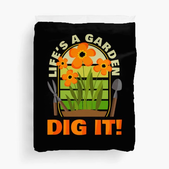 Gardening Gardener Plant Life'S A Garden Dig It Duvet Covers