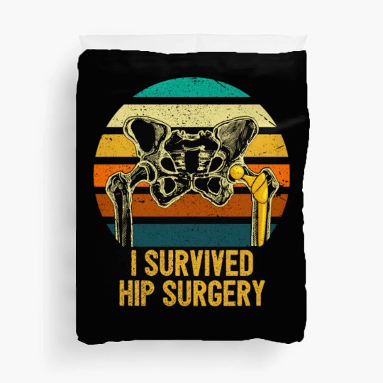 I Survived Hip Surgery Replacement Get Well Soon Duvet Covers