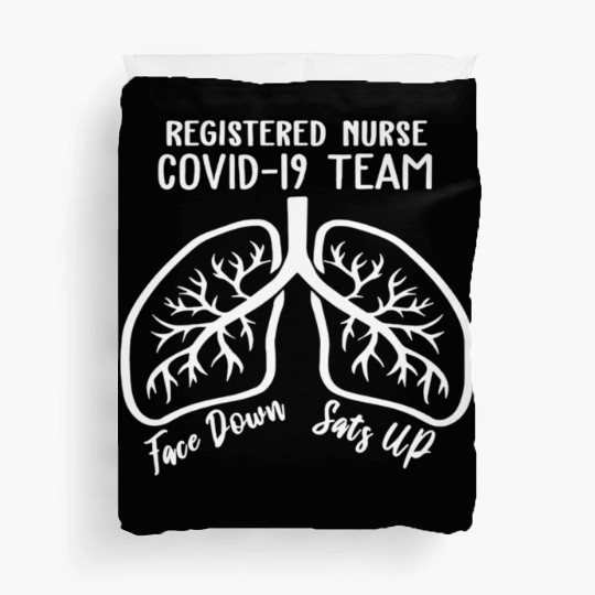 Registered Nurse 19 Team Face Down Sats Up Lungs Duvet Covers