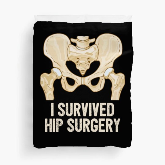 I Survived Hip Surgery Replacement Get Well Soon Duvet Covers