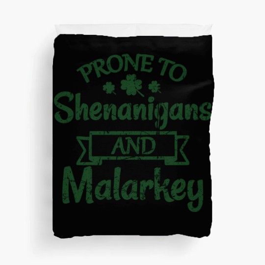 St Patrick'S Day Prone To Shenanigans Malarkey Duvet Covers