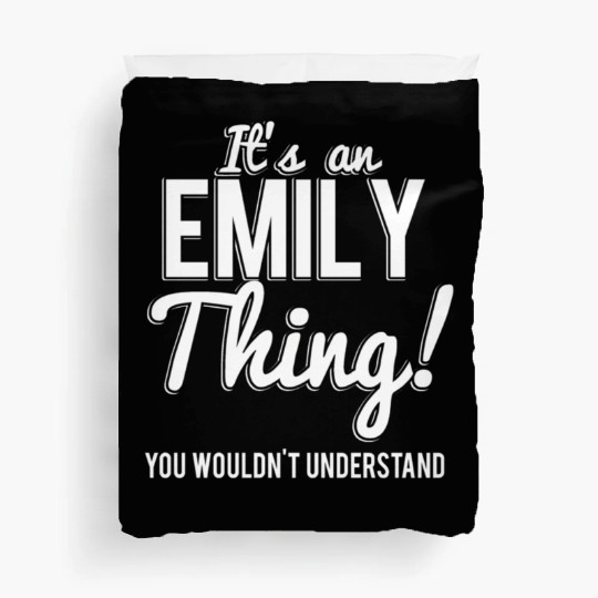 It'S An Emily Thing You Wouldn'T Understand Duvet Covers