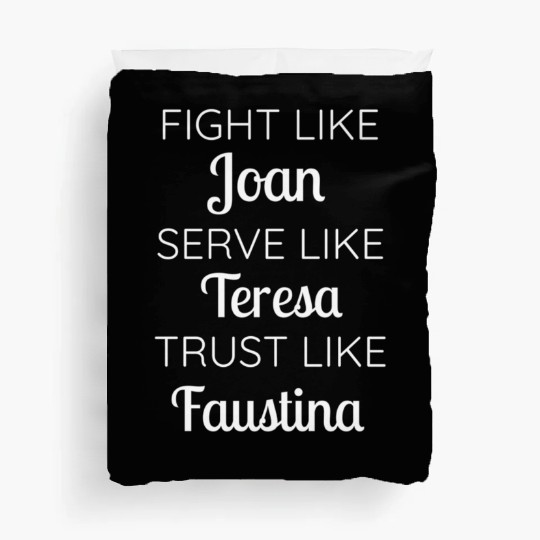 Catholic Fight Serve Trust Like Saints Duvet Covers