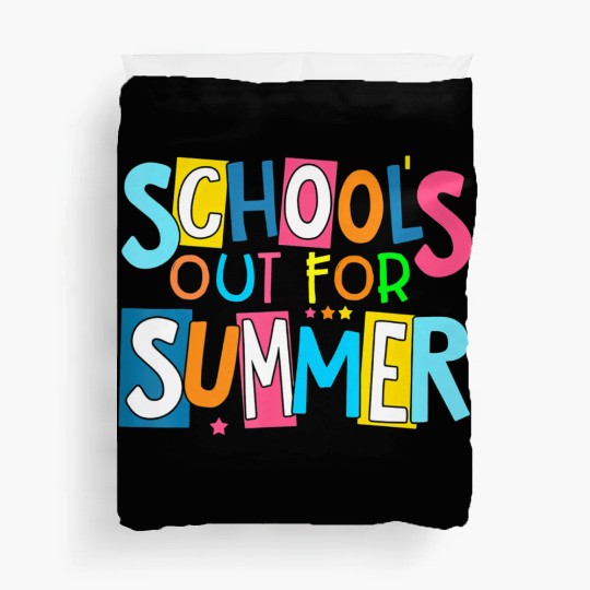 Last Day Of School Schools Out For Summer Teacher Duvet Covers