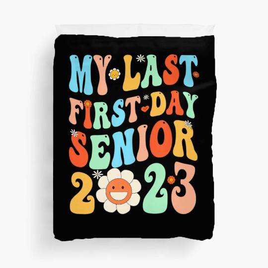 My Last First Day Senior Class Of 2023 Back To Sch Duvet Covers