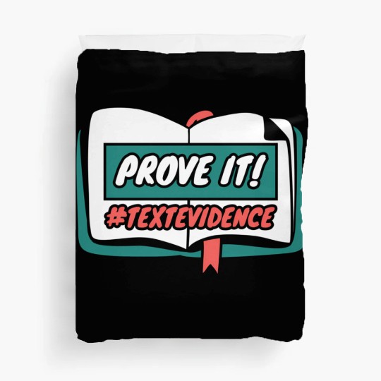 Reading Teacher Prove It Text Evidence Duvet Covers