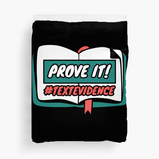 Reading Teacher Prove It Text Evidence Duvet Covers