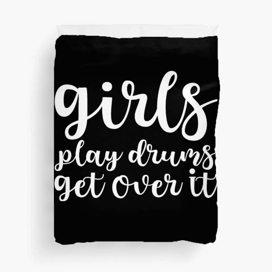 Girls Play Drums, Get Over It Duvet Covers