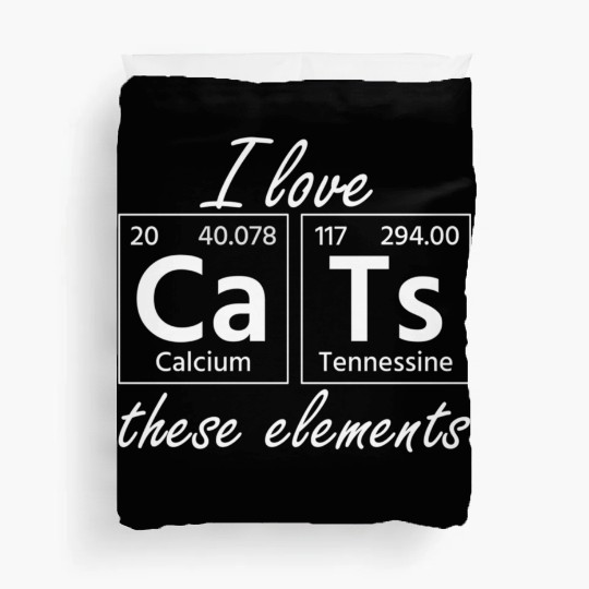 I Love Cats Periodic Table For Science Student Cat Duvet Covers