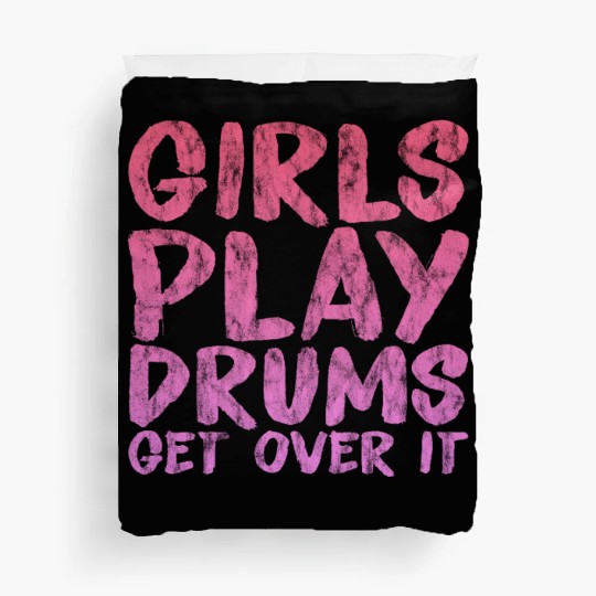 Girls Play Drums, Get Over It 3 Duvet Covers