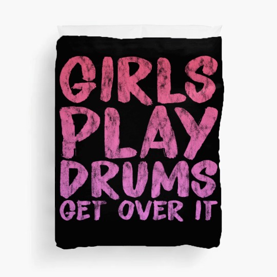 Girls Play Drums, Get Over It 3 Duvet Covers