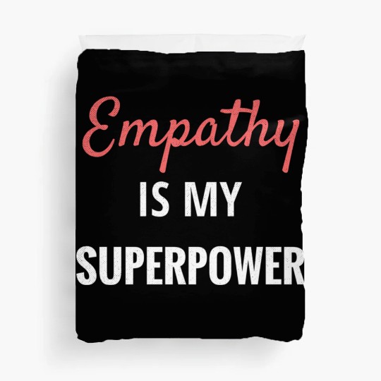 Empathy Is My Superpower Introvert Empathical Empa Duvet Covers