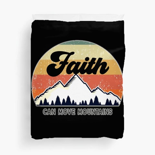 Faith Can Move Mountains Duvet Covers