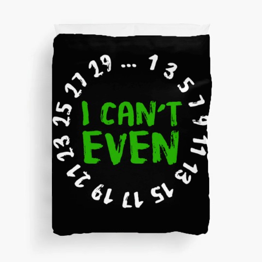 I Can't Even - Funny Math Nerd Science Student Mat Duvet Covers