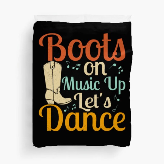 Boots On Music up Let's Dance Line Dance Country M Duvet Covers
