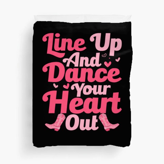 Line Up And Dance Your Heart Out Line Dance Countr Duvet Covers