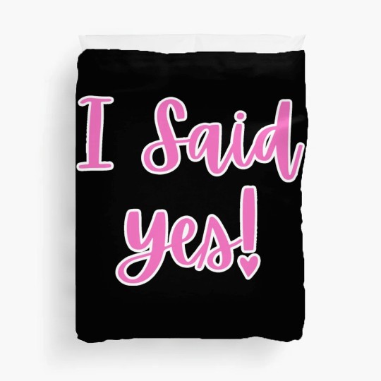 I said Yes Engagement Duvet Covers