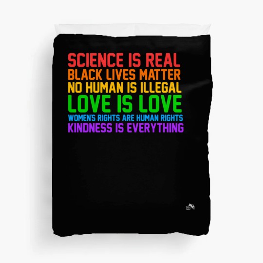Science Is Real Kindness Is Everything Duvet Covers
