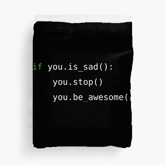 Python code | be awesome, not sad | programming Duvet Covers