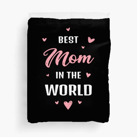 Best Mom in the World Best Mom Ever Mothers Day Duvet Covers