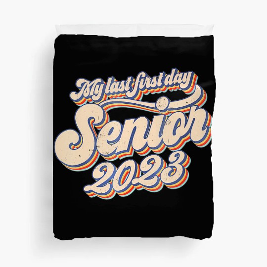 My Last First Day Senior Class Of 2023 Back To Sch Duvet Covers