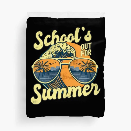 Schools Out For Summer For Teacher Cool Last Day V Duvet Covers
