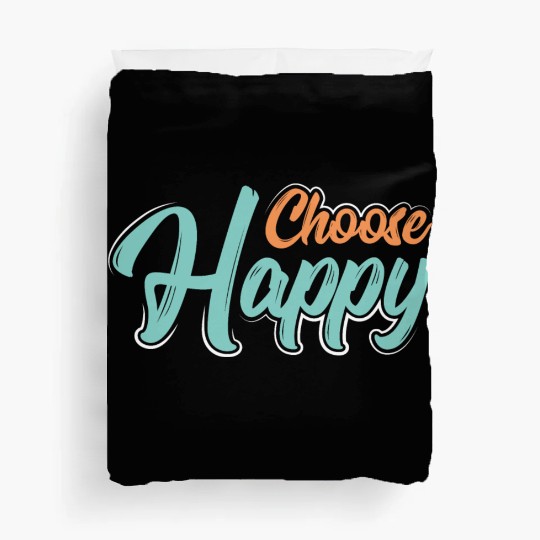 Choose happy Duvet Covers