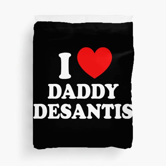 I Love Daddy Desantis Duvet Covers