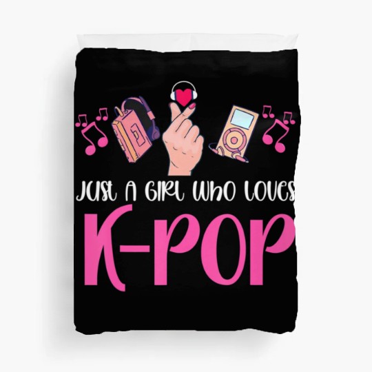 Just A Girl Who Loves K-Pop Funny Korean Music Lov Duvet Covers