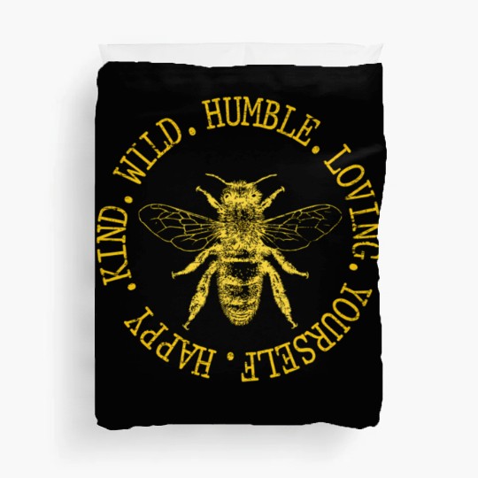 Happy Kind Wild Humble Loving Yourself Bumblebee Duvet Covers
