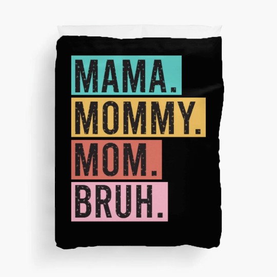 Mama Mommy Mom Bruh Funny Mothers Day 2023 for mom Duvet Covers