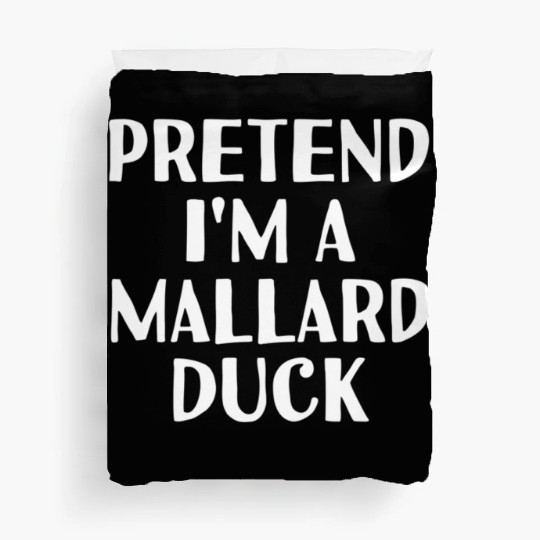 Pretend I'M A Mallard Duck Halloween Diy Duvet Covers