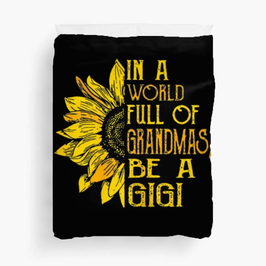 In A World Full Of Grandmas Be Gigi Sunflower Duvet Covers