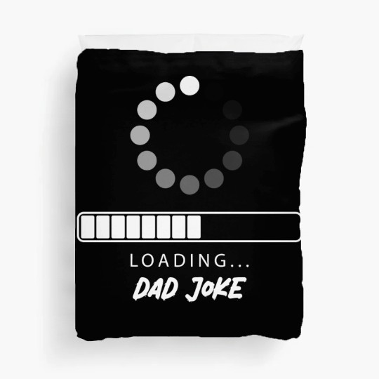 Dad joke Loading Duvet Covers