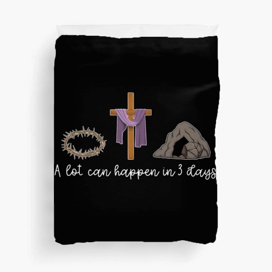 A Lot Can Happen In 3 Days For A Christian Easter Duvet Covers
