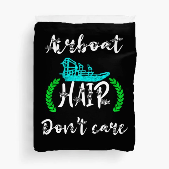 Airboat Hair Don'T Care Swamp Hydroplane Fanboat Duvet Covers
