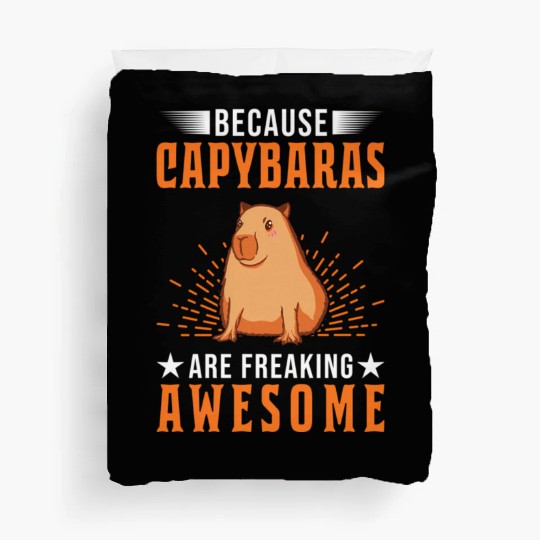 Because Capybaras Are Freaking Awesome Capybara Duvet Covers