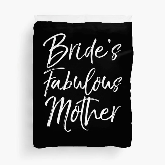Bride'S Fabulous Mother For Mom Wedding Duvet Covers