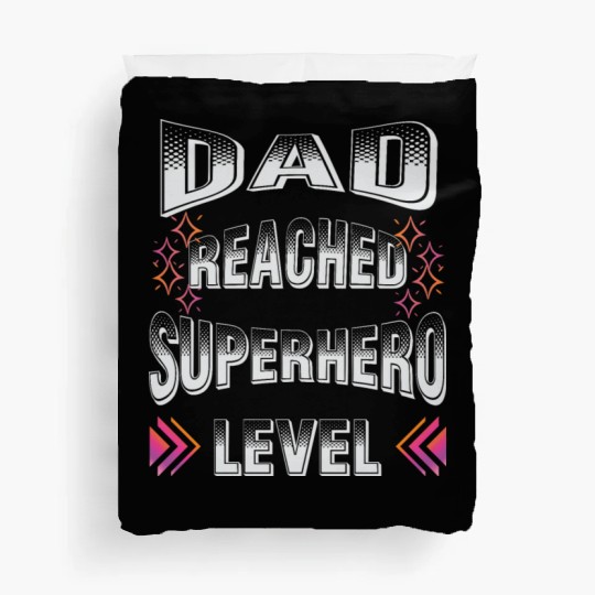dad reached superhero level for Fathers Day Duvet Covers