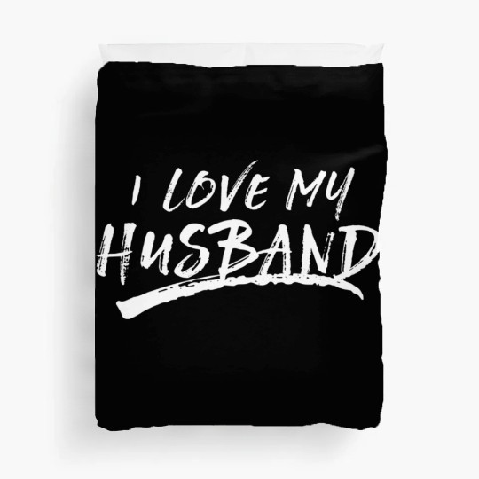 I Love My Husband Brushed Grungy Fun Wedding Duvet Covers