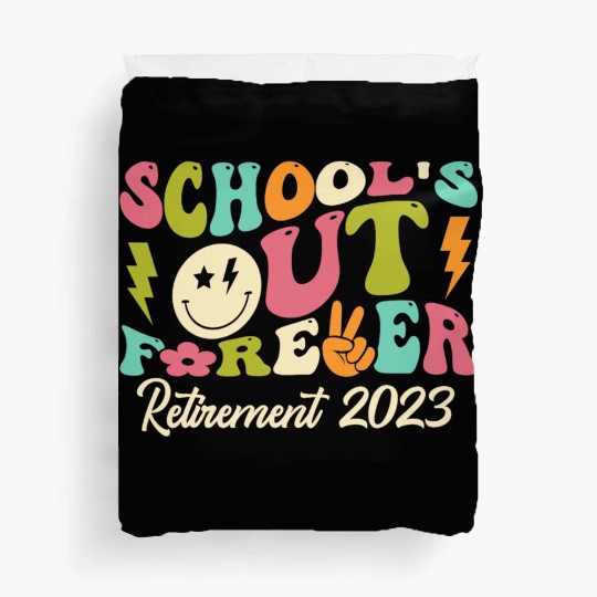 School's Out Forever Retired Teacher Gift Duvet Covers