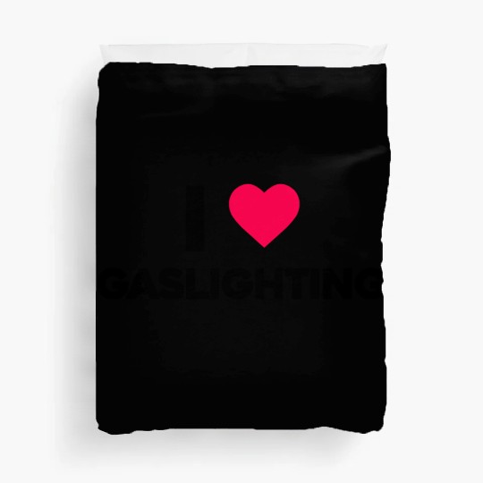I Love Gaslighting Duvet Covers