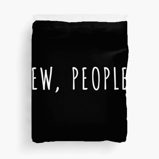 Ew People Duvet Covers