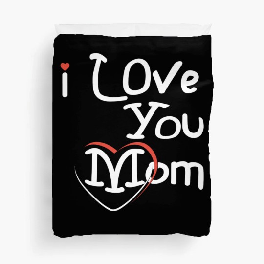 I Love You Mom Duvet Covers