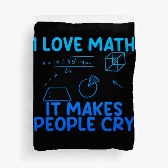 I Love Math, It Makes People Cry 2 Duvet Covers