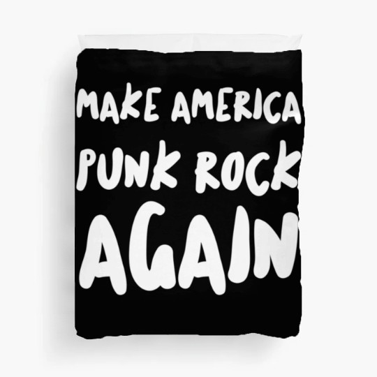 Make America Punk Rock Again Dad Tattoos Punker Duvet Covers